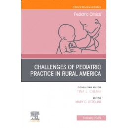Challenges of Pediatric Practice in Rural America, An Issue of Pediatric Clinics of North America