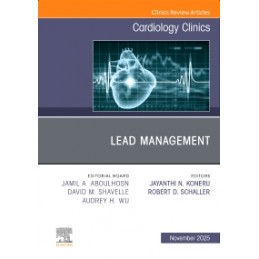 Lead Management, An Issue of Cardiology Clinics Lead Management, An Issue of Cardiology Clinics