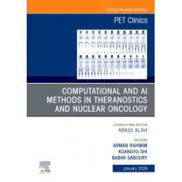 Computational and AI Methods toward Successful Applications of Theranostics, An Issue of PET Clinics