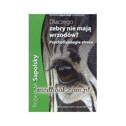 Dlaczego zebry nie mają wrzodów? Psychofizjologia stresu