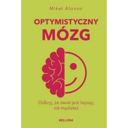 Optymistyczny mózg. Odkryj,...