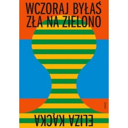 Wczoraj byłaś zła na zielono