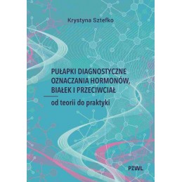 Pułapki diagnostyczne oznaczania hormonów, białek i przeciwciał