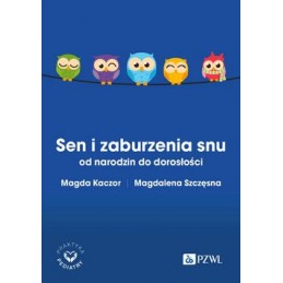 Sen i zaburzenia snu od narodzin do dorosłości