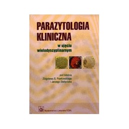 Parazytologia kliniczna w ujęciu wielodyscyplinarnym