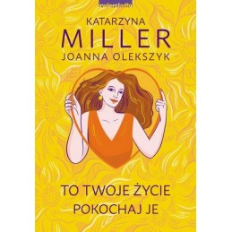 To Twoje życie, pokochaj je