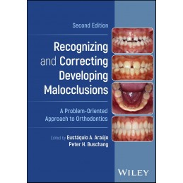 Recognizing and Correcting Developing Malocclusions: A Problem-Oriented Approach to Orthodontics