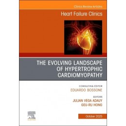 The Evolving Landscape of Hypertrophic Cardiomyopathy, An issue of Heart Failure Clinics