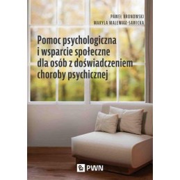 Pomoc psychologiczna i wsparcie społeczne dla osób z doświadczeniem choroby psychicznej