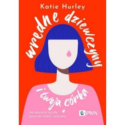 Wredne dziewczyny i twoja...