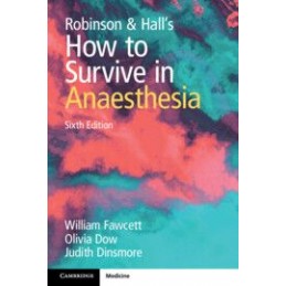 Robinson and Hall's How to Survive in Anaesthesia