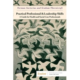 Practical Professional and Leadership Skills: A Guide for Health and Social Care Professionals
