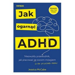 Jak ogarnąć ADHD