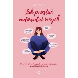 Jak przestać zadowalać innych.