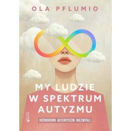 My ludzie w spektrum autyzmu.