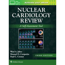 Nuclear Cardiology Review: Print + digital version with Multimedia: A Self-Assessment Tool