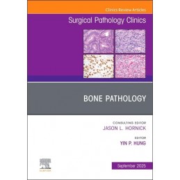 Bone Pathology, An Issue of...