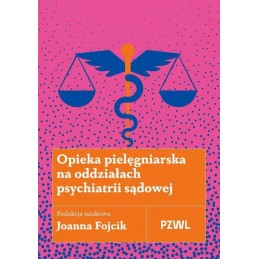 Opieka pielęgniarska na oddziałach psychiatrii sądowej