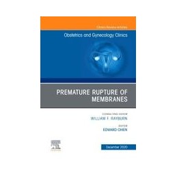 Premature Rupture of Membranes, An Issue of Obstetrics and Gynecology Clinics