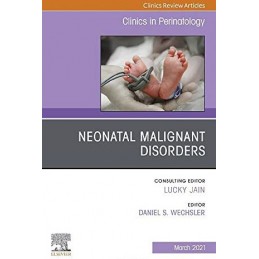 Neonatal Malignant Disorders, An Issue of Clinics in Perinatology