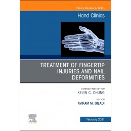 Treatment of fingertip injuries and nail deformities, An Issue of Hand Clinics