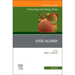 Food Allergy, An Issue of Immunology and Allergy Clinics of North America