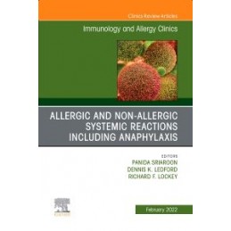 Allergic and Non-Allergic Systemic Reactions including Anaphylaxis, An Issue of Immunology and Allergy Clinics of North America