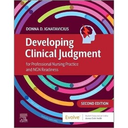 Developing Clinical Judgment for Professional Nursing Practice and NGN Readiness