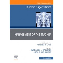 Management of the Trachea, An Issue of Thoracic Surgery Clinics