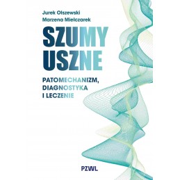 Szumy uszne. Patomechanizm,...