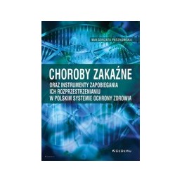 Choroby zakaźne oraz instrumenty zapobiegania ich rozprzestrzenianiu w polskim systemie ochrony zdrowia