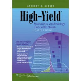 High-Yield Biostatistics, Epidemiology, and Public Health