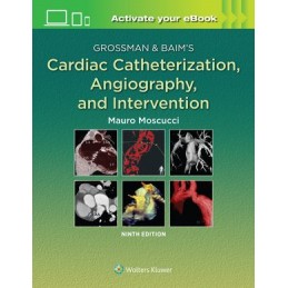 Grossman & Baim's Cardiac Catheterization, Angiography, and Intervention