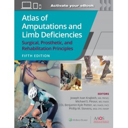 Atlas of Amputations and Limb Deficiencies 5: Surgical, Prosthetic, and Rehabilitation Principles