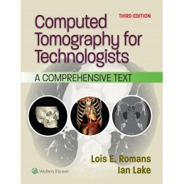 Computed Tomography for Technologists: A Comprehensive Text