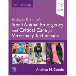Battaglia & Steele's Small Animal Emergency and Critical Care for Veterinary Technicians