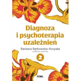 Diagnoza i psychoterapia uzależnień tom 2