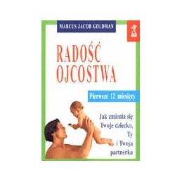 Radość ojcostwa. Jak...