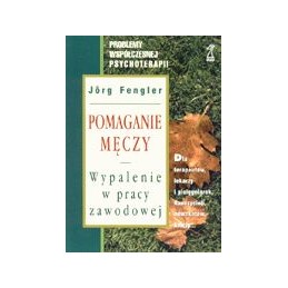 Pomaganie męczy. Wypalenie...