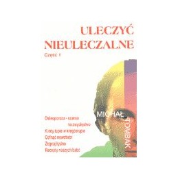 Uleczyć nieuleczalne - część 1