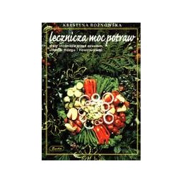 Lecznicza moc potraw. Diety...