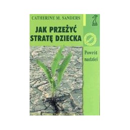 Jak przeżyć stratę dziecka....