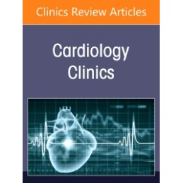 Perioperative Cardiovascular Care, An Issue of Cardiology Clinics