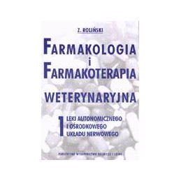 Farmakologia i farmakoterapia weterynaryjna. Część 1: Leki autonomicznego układu nerwowego