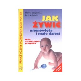 Jak żywić niemowlęta i małe...