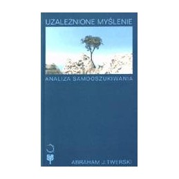 Uzależnione myślenie -...