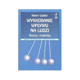 Wywieranie wpływu na ludzi. Teoria i praktyka