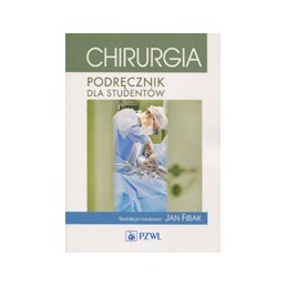 CHIRURGIA. Podręcznik dla studentów medycyny.