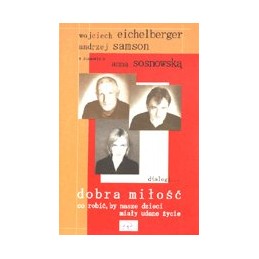 Dobra miłość - co robić, by...