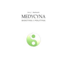 Medycyna, bioetyka i polityka